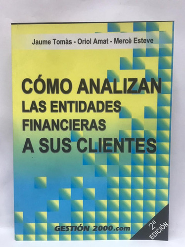 Libro Como Analizan Las Entidades Financieras A Sus Clientes