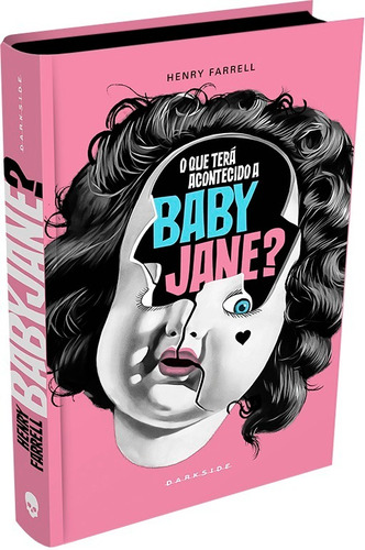 O que terá acontecido a Baby Jane?, de Farrell, Henry. Editorial Darkside Entretenimento Ltda Epp, capa dura em português, 2019