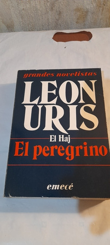 El Peregrino El Haj De Leon Uris - Emece  (usado)