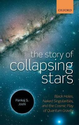 The Story Of Collapsing Stars : Black Holes, Naked Singul...