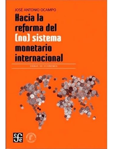 Hacia La Reforma Del No Sistema Monetario Internacional - Oc