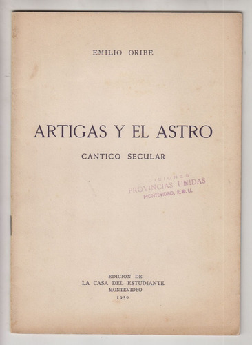 1950 Poesia Emilio Oribe Artigas Y El Astro Melo Cerro Largo