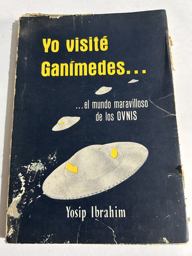 Libro Yo Visité Ganímedes - Ovnis - Yosip Ibrahim - Oferta