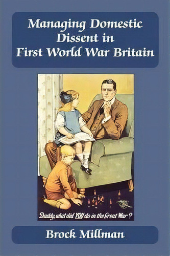 Managing Domestic Dissent In First World War Britain, De Brock Millman. Editorial Taylor Francis Ltd, Tapa Blanda En Inglés