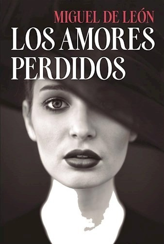 Los Amores Perdidos - De Leon Miguel- Libro Plaza Y Janes
