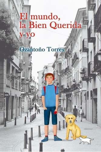 El Mundo La Bien Querida Y Yo, De Torres, Ozantoño. Editorial West Indies Publishing, Tapa Blanda En Español