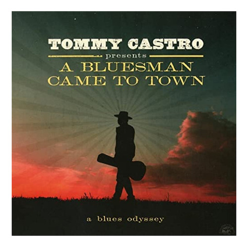 Cd: Tommy Castro Presenta A Bluesman Came To Town