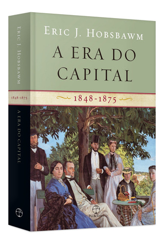 A era do capital: 1848-1875, de Hobsbawm, Eric J.. Editorial Paz & Terra, capa mole em português, 2012