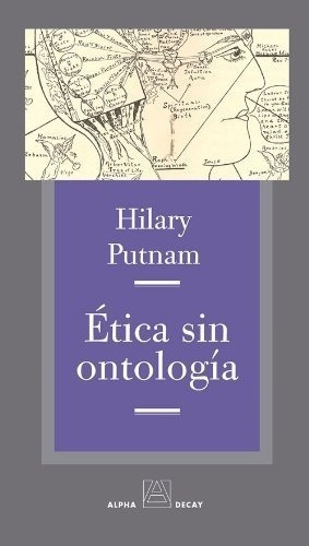 Etica Sin Ontologia - Hilary Putnam