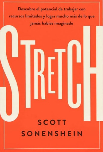 Stretch, De Scott Sonenshein. Editorial Ediciones Urano, Tapa Blanda, Edición 2021 En Español