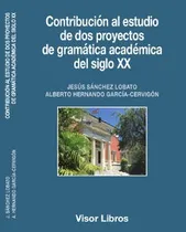 Comprar Contribucion Al Estudio De Dos Proyectos De Gramatica Aca...