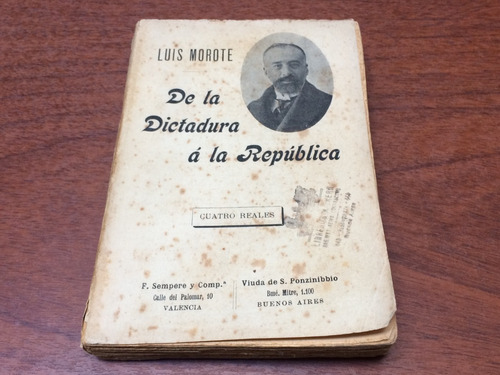 De La Dictadura A La Republica - Luis Morote - Libro Antiguo