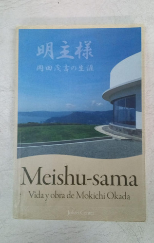 Meishu Sama - Vida Y Obra De Mokichi Okada - Johrei Center