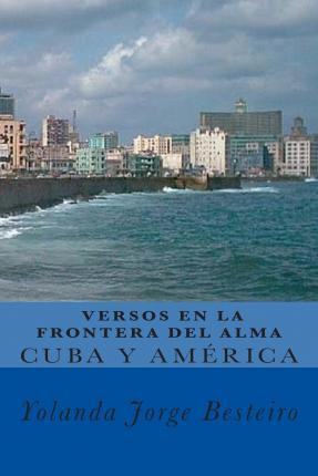 Libro Cuba Y Am Rica. Versos En La Frontera Del Alma. - L...