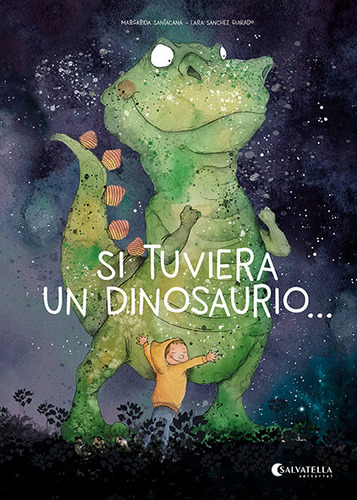 Si Tuviera Un Dinosaurio, De Margarida Santacana. Editorial Salvatella, Tapa Dura En Español