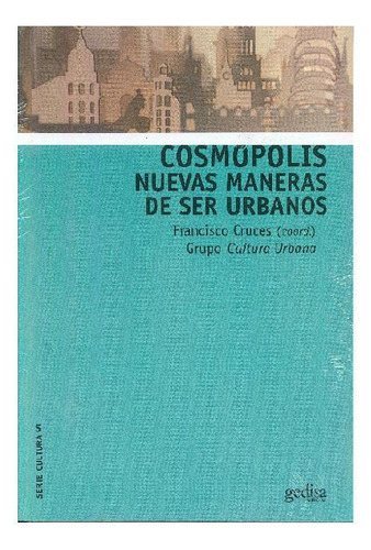Cosmopolis Nuevas Maneras De Ser Urbanos Francisco Cruces 