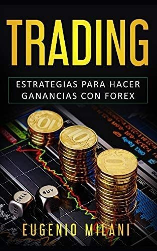 Libro: Trading: Estrategias Para Hacer Ganancias Con Forex