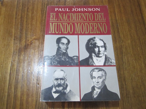 El Nacimiento Del Mundo Moderno - Paul Johnson - Ed: Javier