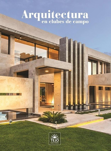 Arquitectura En Clubes De Campo 2019 - Daniel Gonzalo Tejo