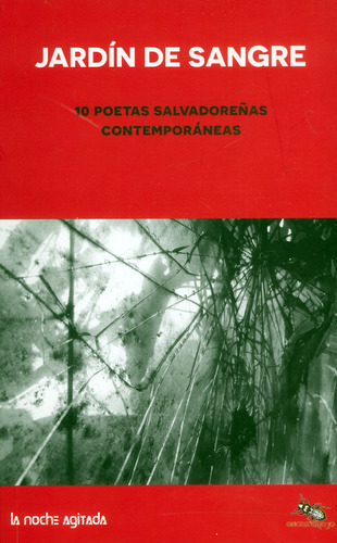 Jardín de sangre: 10 poetas salvadoreñas contemporáneas, de Varios autores. Serie 9585267435, vol. 1. Editorial Escarabajo Editorial, tapa blanda, edición 2020 en español, 2020