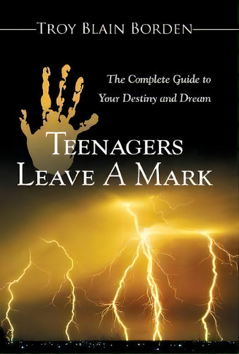 Teenagers Leave A Mark, De Troy Blain Borden. Editorial Westbow Press, Tapa Dura En Inglés