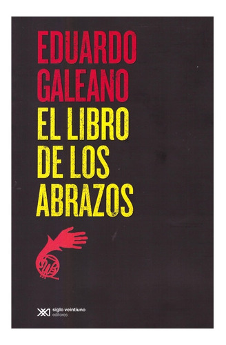 El Libro De Los Abrazos (edicion 2015) - Eduardo Galeano