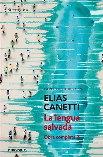 Lengua Salvada, La, de Elias Canetti. Editorial Debolsillo, tapa blanda, edición 1 en español