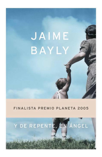 Y De Repente Un Ángel Nuevo - Jaime Bayly