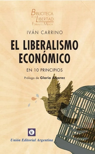 El Liberalismo Económico - Iván Carrino - Unión Editorial