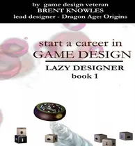 Comprar Libro Start A Career In Game Design - Mr Brent Knowles