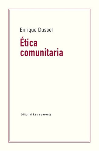 Enrique Dussel - Etica Comunitaria