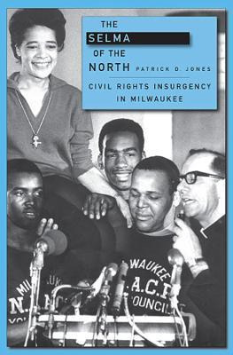 The Selma Of The North : Civil Rights Insurgency In Milwa...