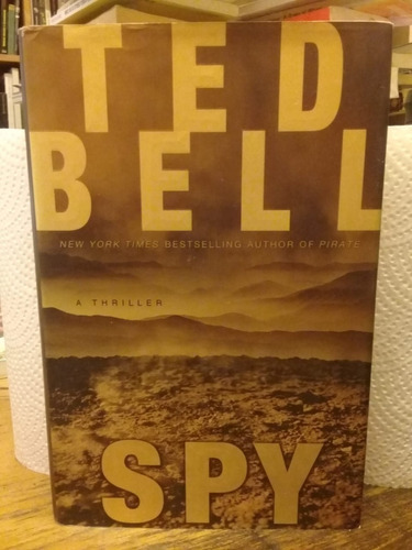 Spy, By Ted Bell. Tapa Dura. Formato Grande. Impecable!!!