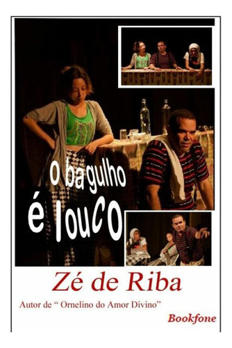 O Bagulho É Louco, De Zé De Riba., Vol. 01. Editora Edicoes De Janeiro, Capa Mole, Edição 01 Em Português, 2017