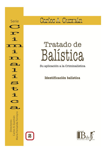 Tratado De Balistica. Su Aplicacion A La Criminalistica 2 - 