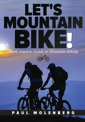 Libro Let's Mountain Bike!: The Complete Guide To Mountai...