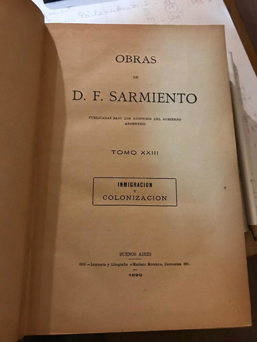 Sarmiento. Inmigración Y Colonización. Tomo Xxlll. 1899