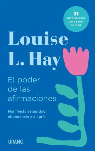 El Poder De Las Afirmaciones, De Hay, Louise. Editorial Urano, Tapa Blanda En Español