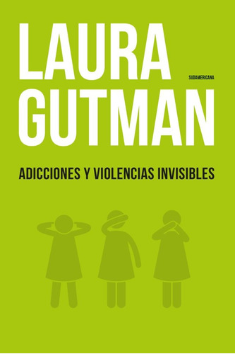 Adicciones Y Violencias Invisibles  - Laura Gutman
