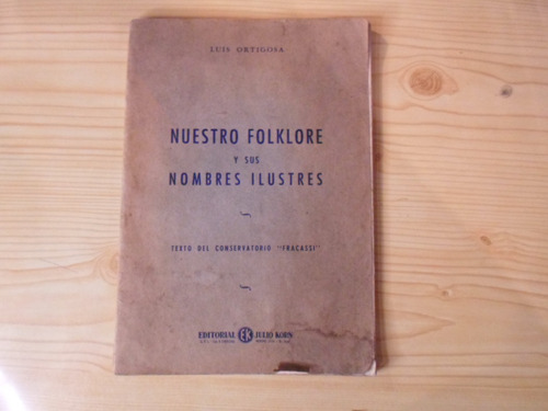 Nuestro Folklore Y Sus Nombres Ilustres - L Ortigosa