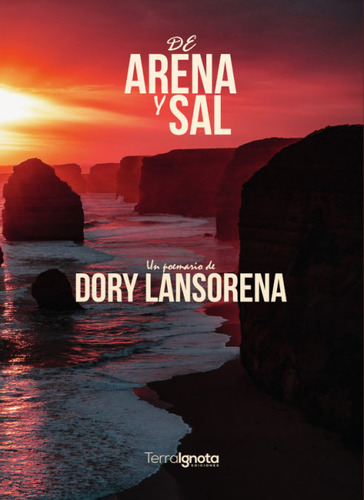 De Arena Y Sal, De Lansorena, Dory. Editorial Terra Ignota Ediciones, Tapa Blanda En Español