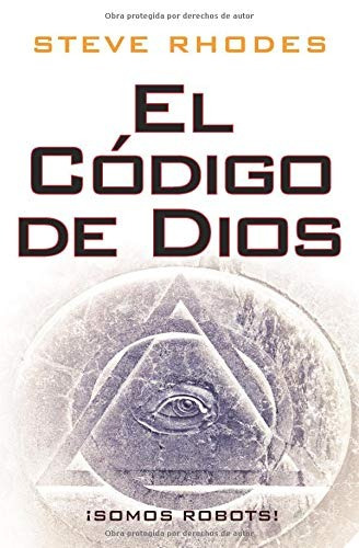 Libro : El Código De Dios ¡somos Robots!  - Rhodes, Steve