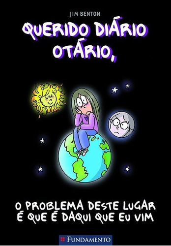 Livro Querido Diário Otário - O Problema Deste Lugar É Qu