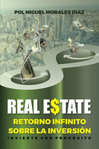 Libro: Real Estate Retorno Infinito Sobre La Inversión: Invi