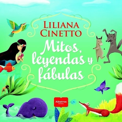 Mitos, Leyendas Y Fábulas - Liliana Cinetto