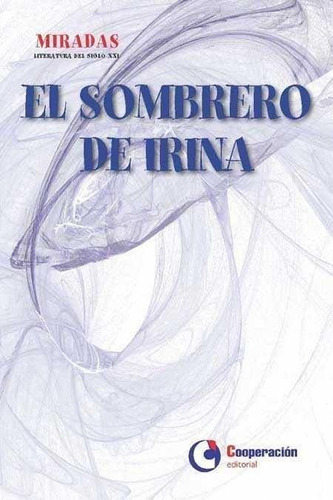 Libro: El Sombrero De Irina. Vv.aa.. Cooperacion Editorial