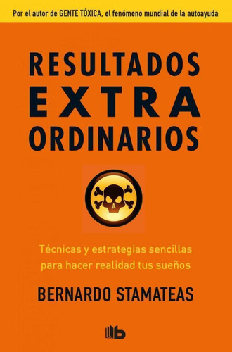 Libro: Resultados Extraordinarios. Stamateas, Bernardo. B De