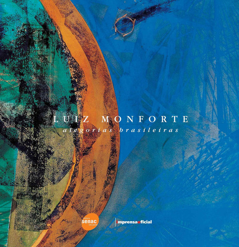 Alegorias brasileiras, de Monforte, Luiz. Editora Serviço Nacional de Aprendizagem Comercial, capa mole em português, 2006