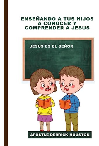  Enseñando A Tus Hijos A Conocer Y Comprender A Jesús 