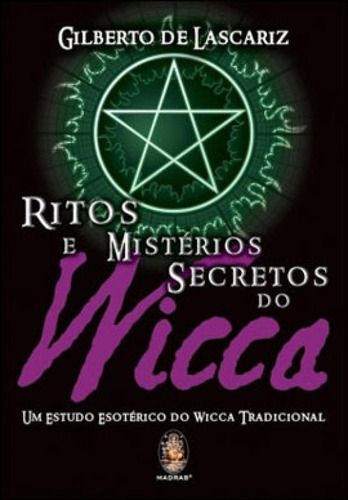Ritos E Misterios Secretos Do Wicca - Um Estudo Esoterico Do